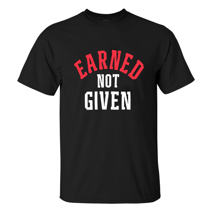 Earned Not Given Printed Men's T-shirt