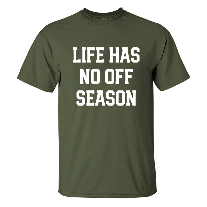 Life Has No Off Season Print Men's T-shirt