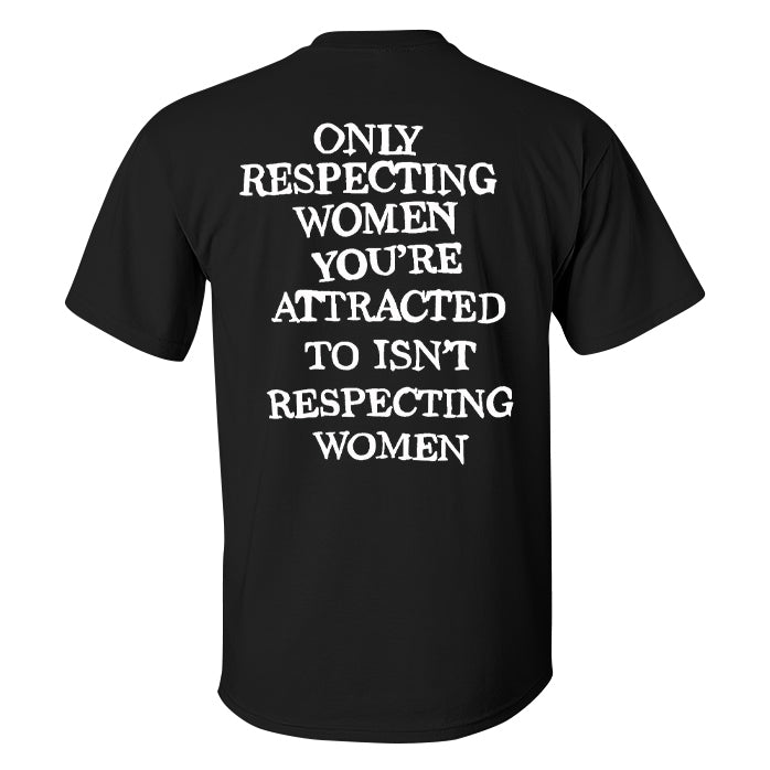 Only Respecting Women Printed Men's T-shirt