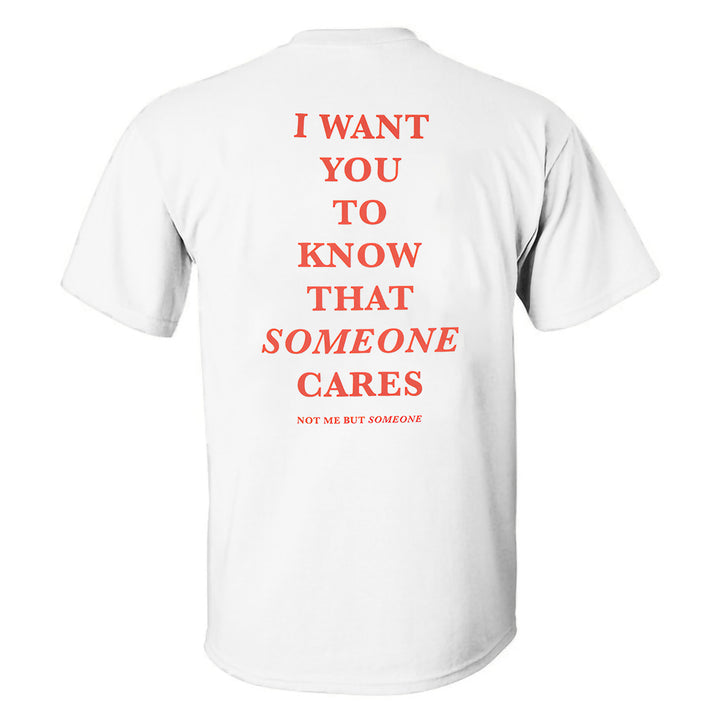 I Want You To Know That Someone Cares Printed Men's T-shirt