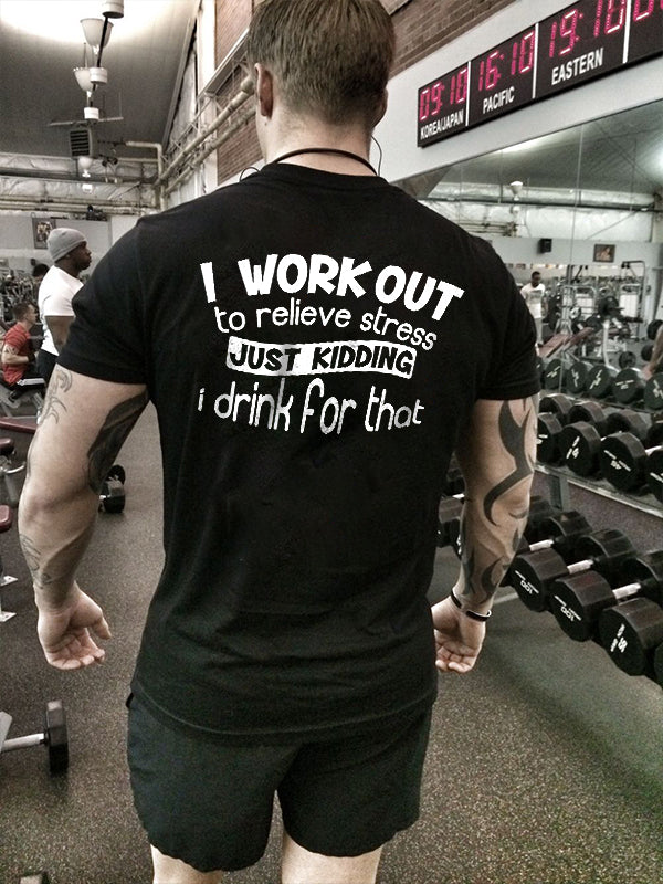 I Work Out To Relieve Stress Printed Men's T-shirt