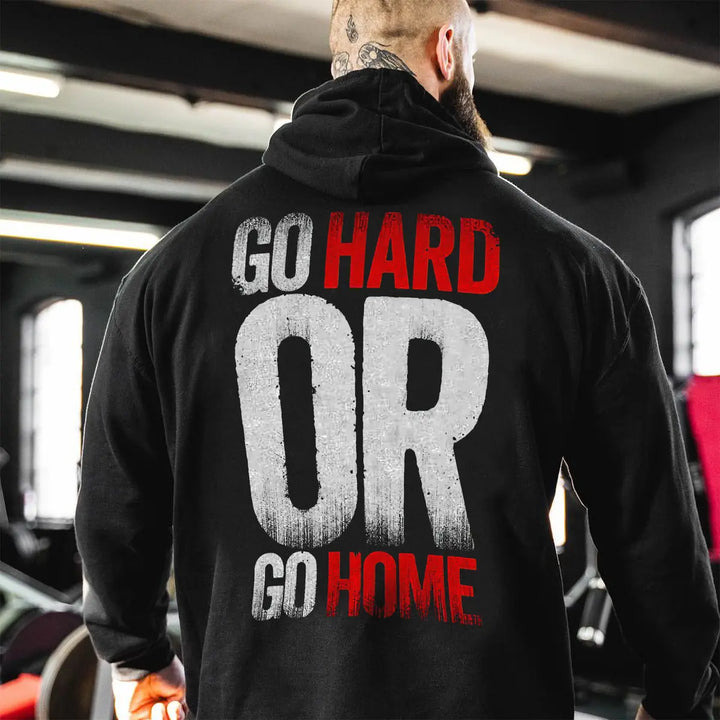 Go hard or go home   Hoodies