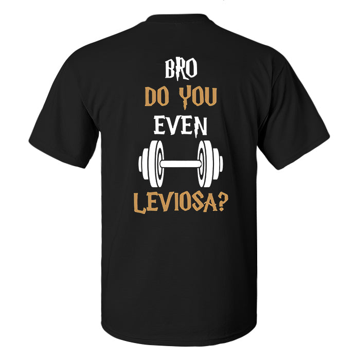 Bro Do You Even Leviosa? Printed Men's T-shirt