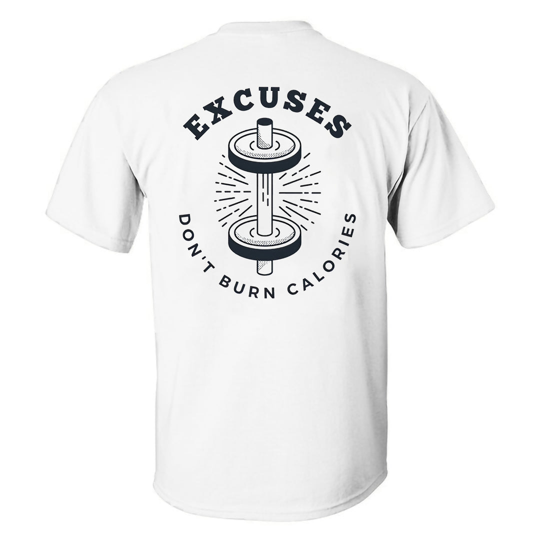 Excuses Don't Burn Calories Printed Men's T-shirt