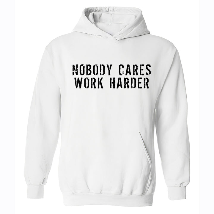 Nobody Cares Work Harder Printed Casual Hoodie