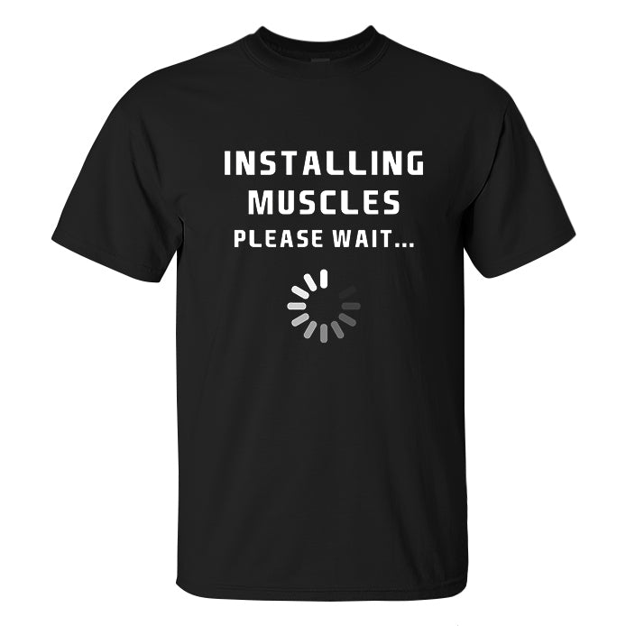 Installing Muscles Please Wait Printed Men's T-shirt