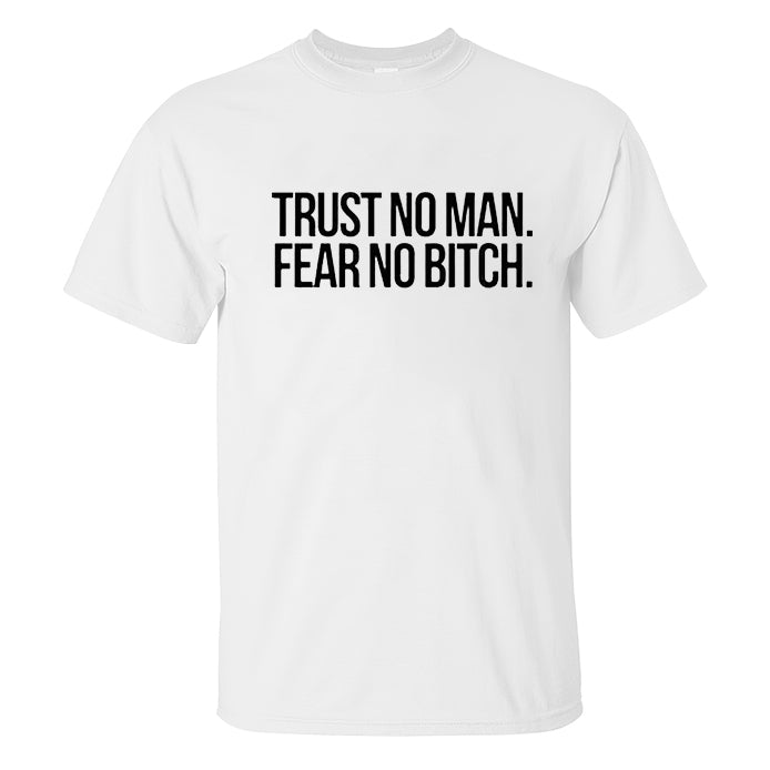 Trust No Man Fear No Bitch Printed Men's T-shirt