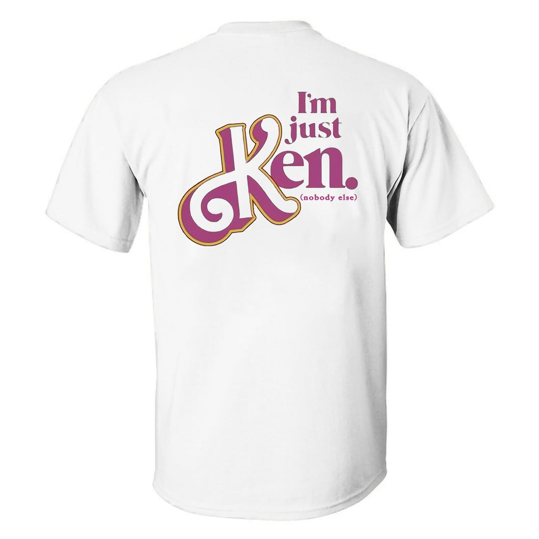 Barbie I'm Just Ken. ( Nobody Else ) Printed Men's T-shirt