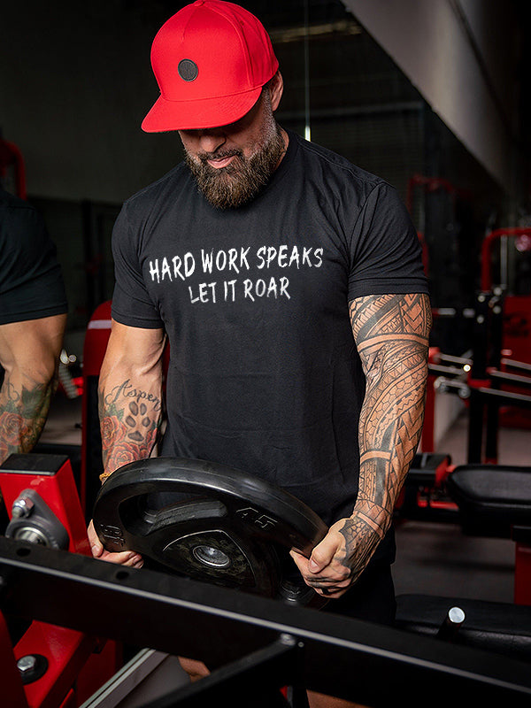 Hard Work Speaks, Let It Roar Printed Men's T-shirt