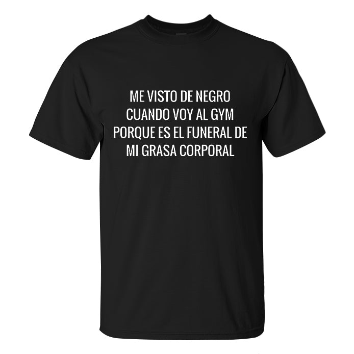 Me Visto De Negro Cuando Voy Al Gym Printed Men's T-shirt