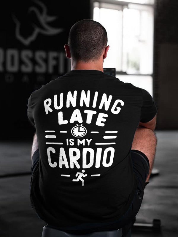 Running Late Is My Cardio Printed Men's T-shirt