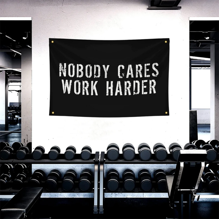 Nobody Cares Work Harder Print Flags