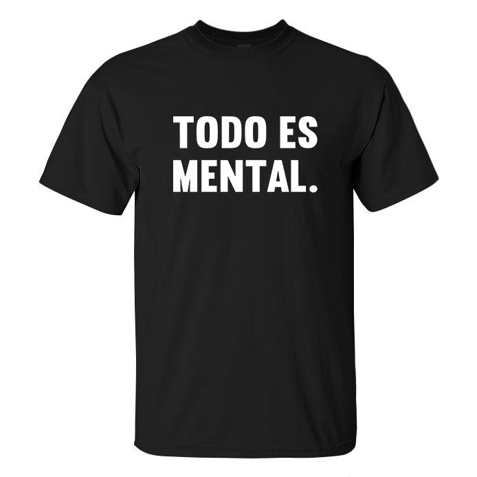 Todo Es Mental Printed Men's T-shirt