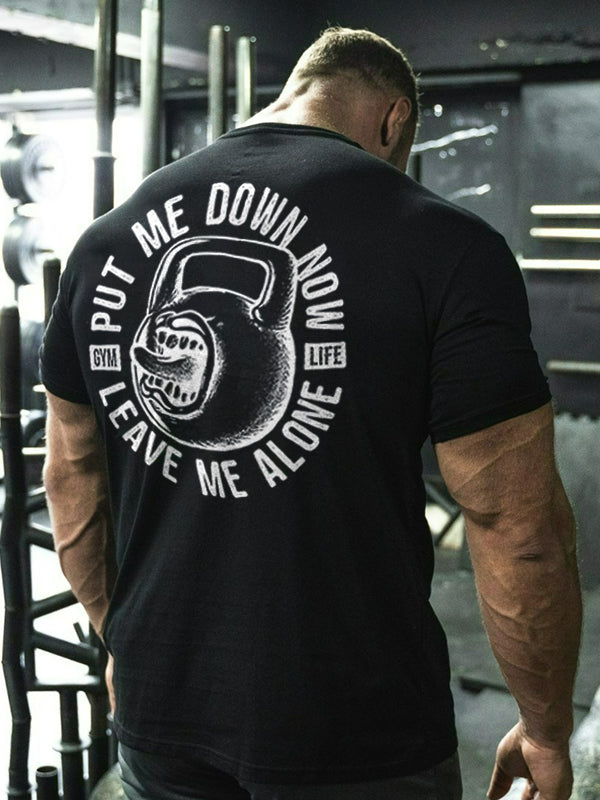 Put Me Down Now Leave Me Alone Printed Men's T-shirt