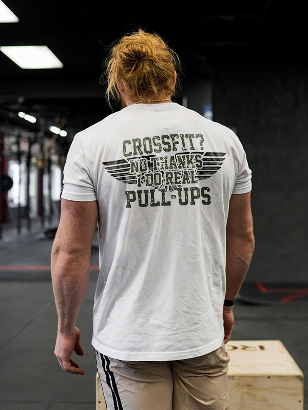 Crossfit? No Thanks I Do Real Pull-Ups Printed Men's T-shirt