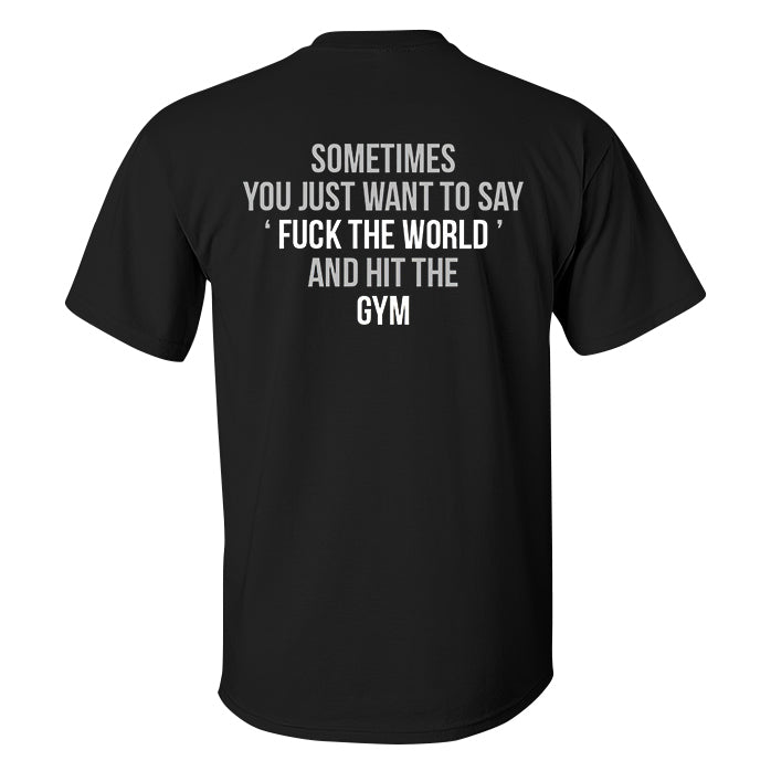 Sometimes You Just Want To Say Printed Men's T-shirt