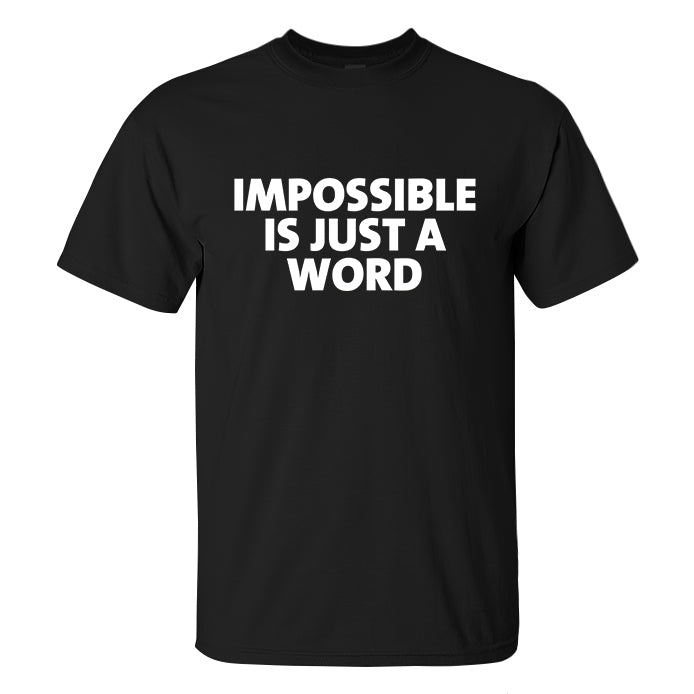 Impossible Is Just A Word Printed Men's T-shirt