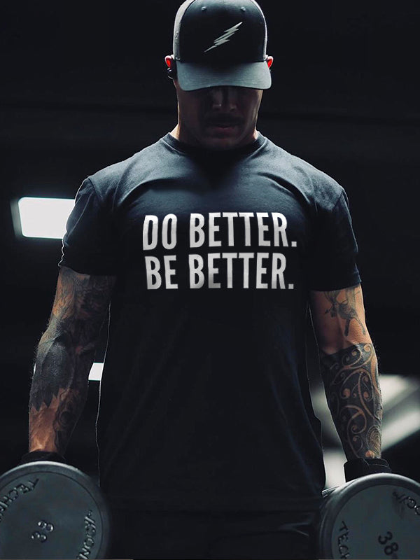 Do Better. Be Better Printed Men's T-shirt