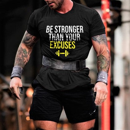 Be Stronger Than Your Excuses Printed Men's T-shirt