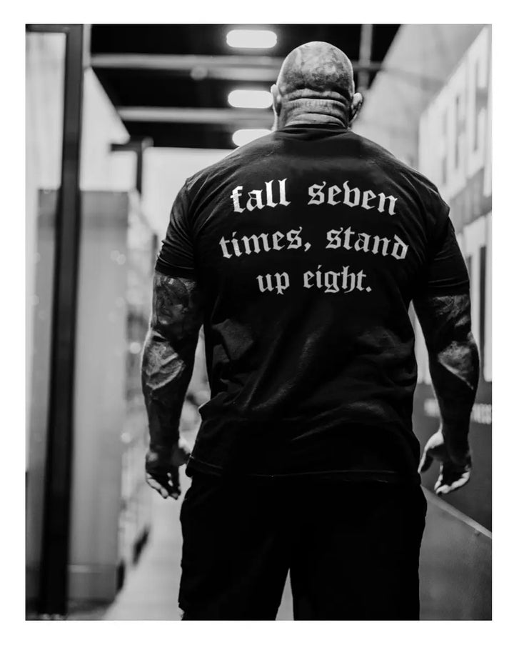 Fall seven times,stand up eight   Print Men's T-shirt