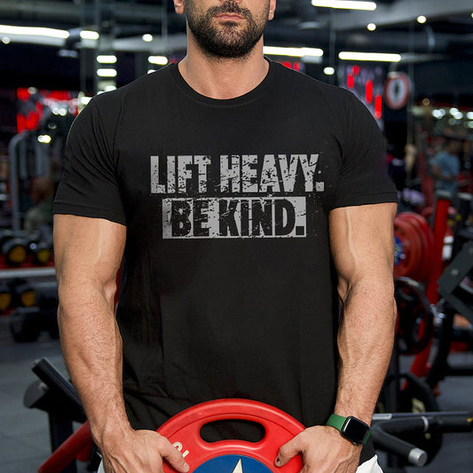 Lift Heavy. Be Kind Printed Men's T-shirt