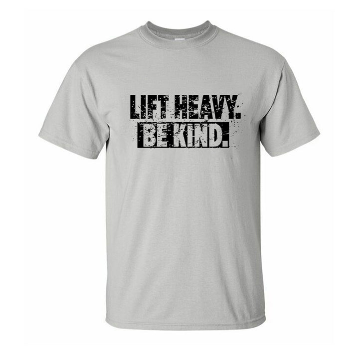 Lift Heavy. Be Kind Printed Men's T-shirt