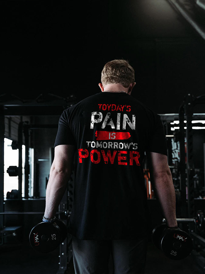 Today's Pain Is Tomorrow's Power Printed Men's T-shirt