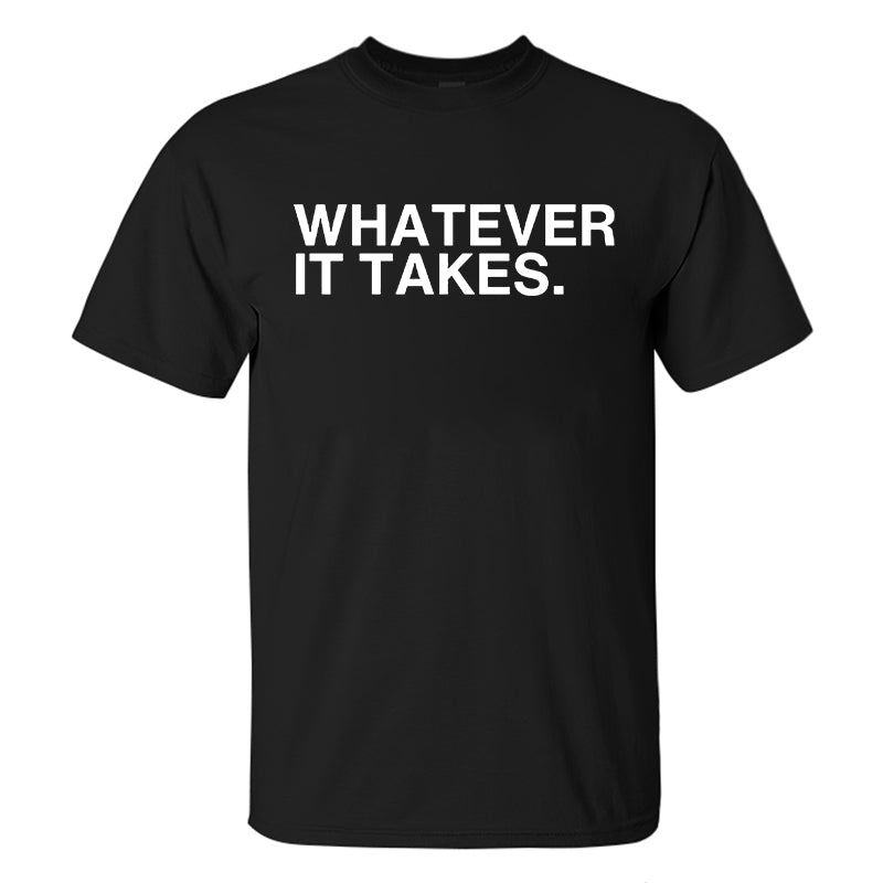 Whatever It Takes Printed Men's T-shirt