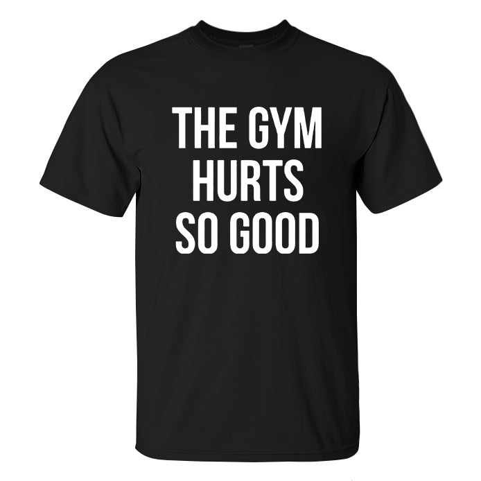 The GYM Hurts So Good Printed Men's T-Shirt