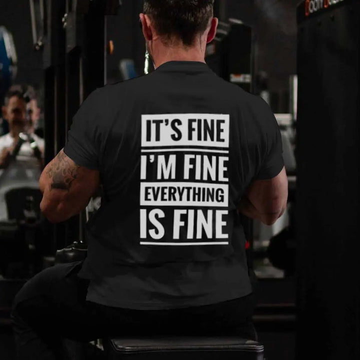 It's Fine I'm Fine Everything Is Fine Printed Men's T-shirt