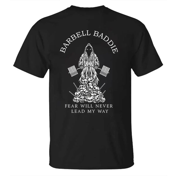 Barbell Baddle Fear Will Never Lead My Way Printed Men's T-shirt