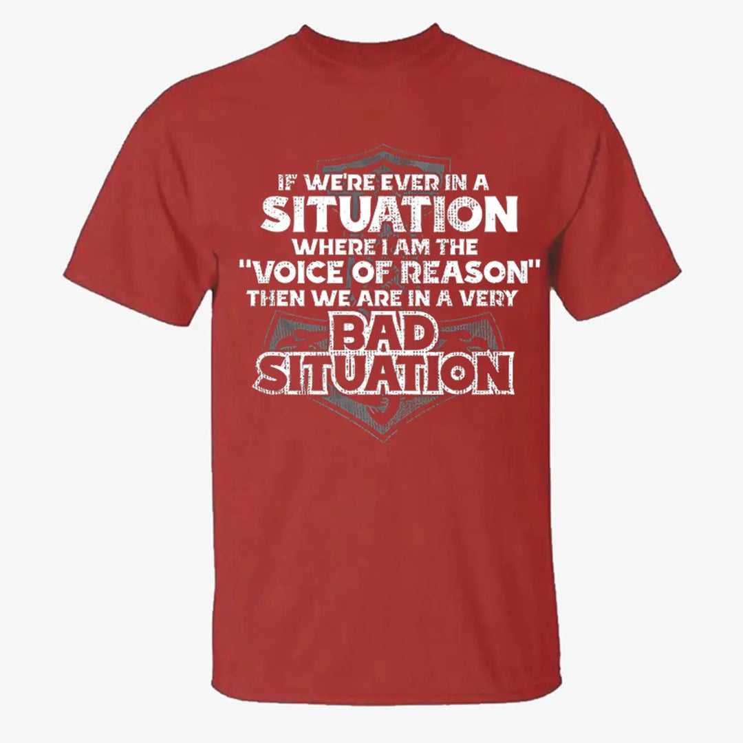 Viking If We're Ever In A Situation Where I Am The "Voice Of Reason" Printed Men's T-shirt