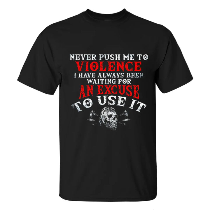 Viking Never Push Me To Violence Printed Men's T-shirt