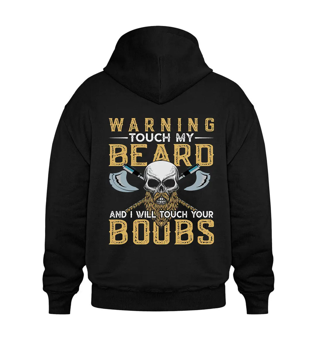 Viking Warning Touch My Beard And I Will Touch Your Boobs Printed Men's Hoodie