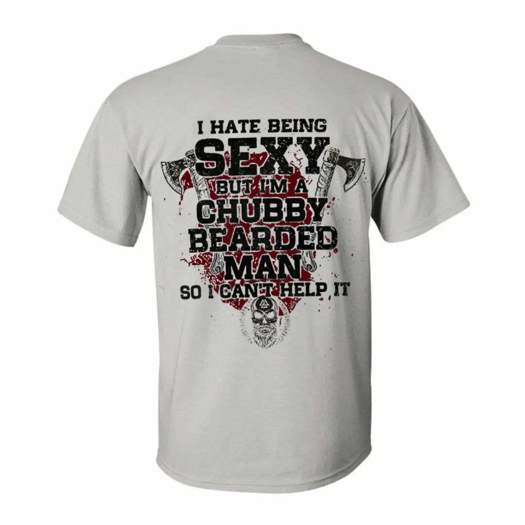 Viking I Hate Being Sexy But I'm A Chubby Bearded Man Printed Men's T-shirt