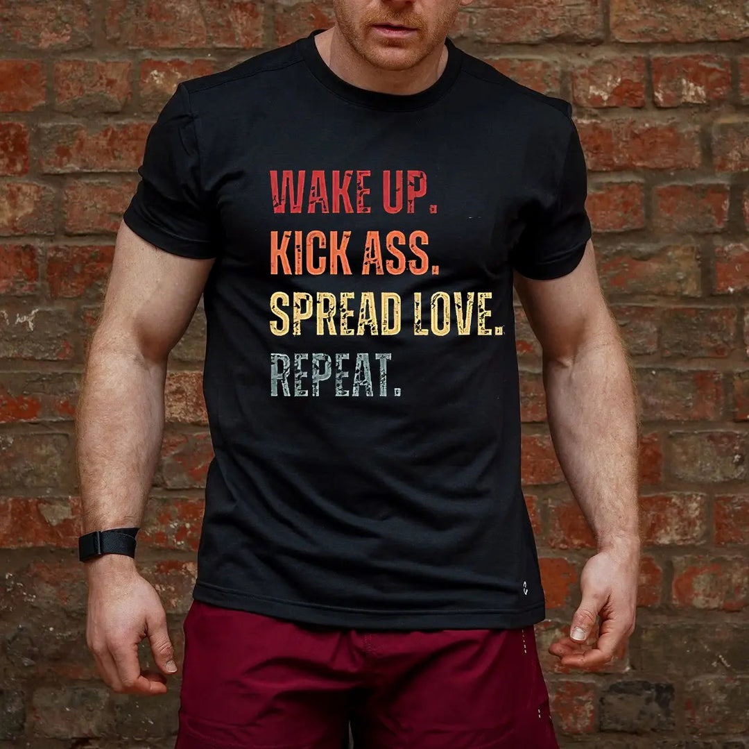 Wake Up. Kick Ass. Spread Love. Repeat Printed Casual Men's T-shirt