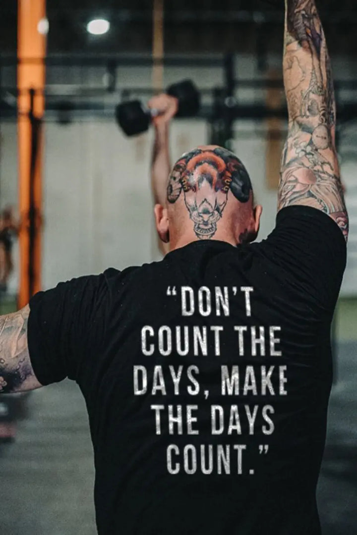 Don't Count The Days, Make The Days Count Printed Men's T-shirt