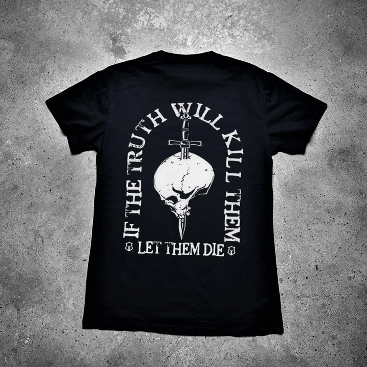 If The Truth Will Kill Them Printed Men's T-shirt