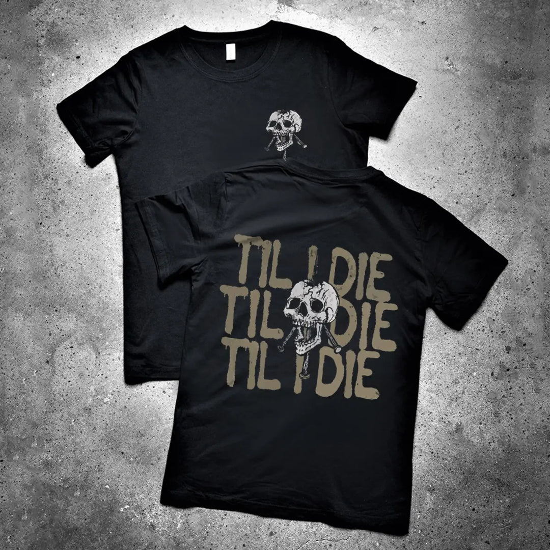 Til I Die Til I Die Til I Die Printed Men's T-shirt