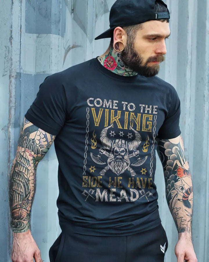 Viking Come To The Viking Side We Have Mead Printed Men's T-shirt