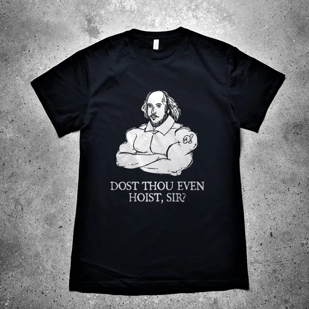 Dost Thou Even Hoist, Sir?  Printed Men's T-shirt Image - 3