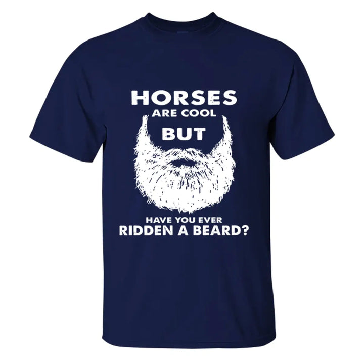 Viking Horses Are Cool But Have You Ever Ridden A Beard Printed Men's T-shirt Image - 6