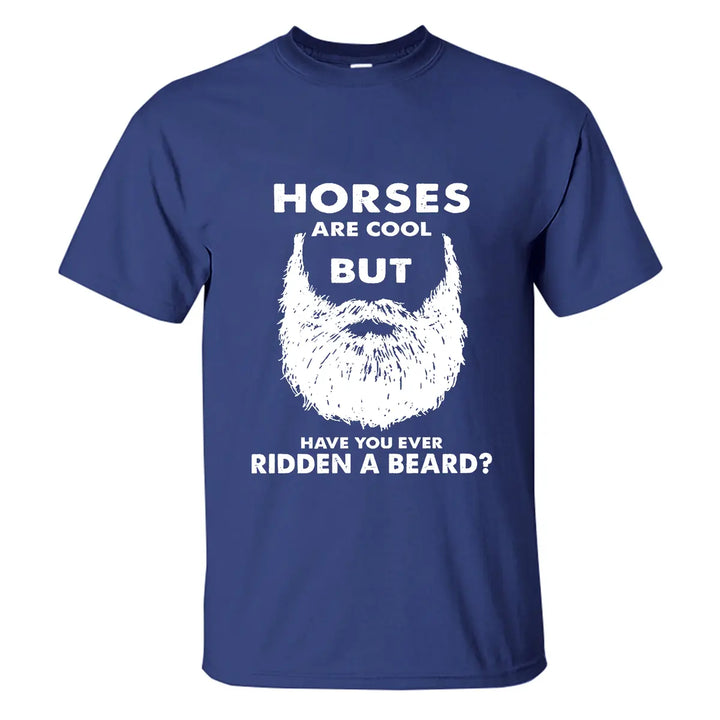 Viking Horses Are Cool But Have You Ever Ridden A Beard Printed Men's T-shirt Image - 7