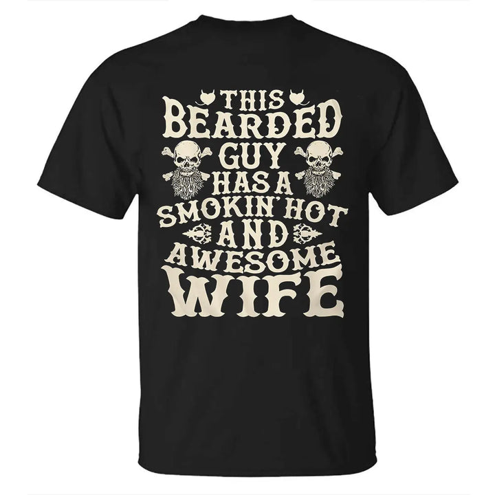 Viking This Bearded Guy Has A Smokin' Hot And Awesome Wife Printed Men's T-shirt