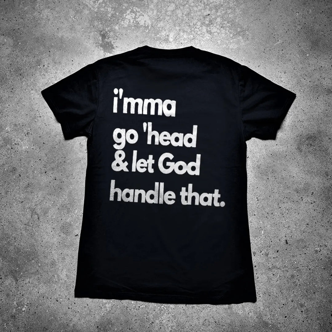 I'mma Go 'Head & Let God Handle That Printed Men's T-shirt Image - 1