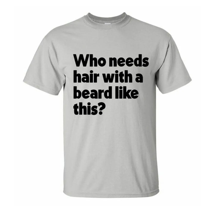 Viking Who Needs Hair With A Beard Like This Printed Men's T-shirt Image - 4