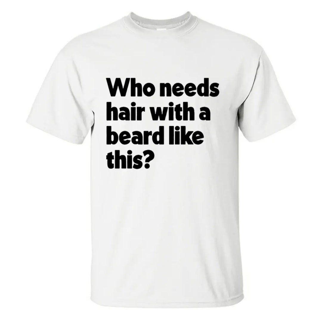 Viking Who Needs Hair With A Beard Like This Printed Men's T-shirt Image - 7