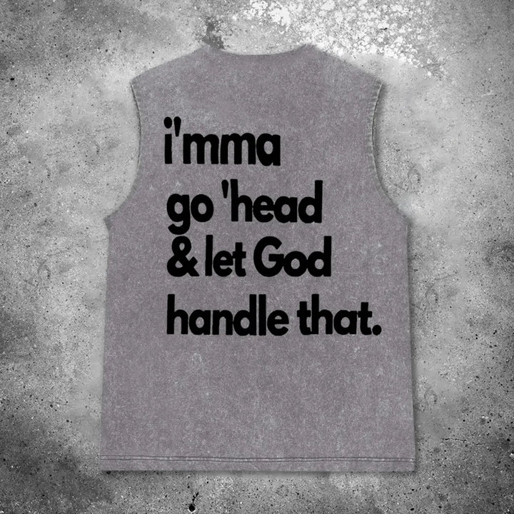 I'mma Go 'Head & Let God Handle That Printed Men's Washed Vest