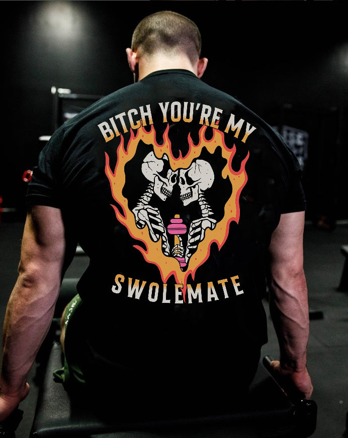 Bitch You're My Swolemate Printed Men's T-shirt