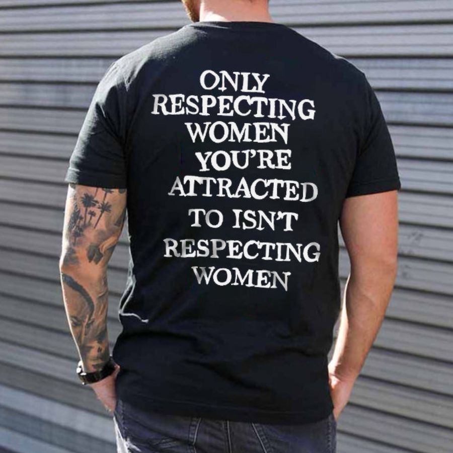 Only Respecting Women Printed Men's T-shirt